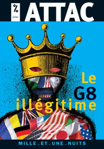 Couverture du livre « Le g8 illégitime » de Attac aux éditions Mille Et Une Nuits