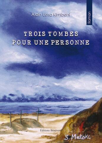 Couverture du livre « Trois tombes pour une personne » de Alain Lesa Kimbeni aux éditions Benevent