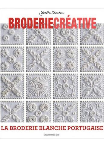 Couverture du livre « La broderie blanche portuguaise » de Yvette Stanton aux éditions De Saxe