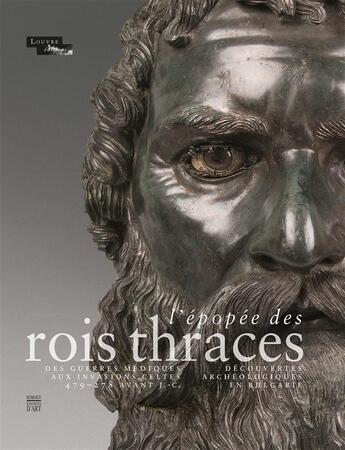 Couverture du livre « L'épopée des rois thraces ; decouvertes archéologiques en Bulgarie » de Jean-Luc Martinez aux éditions Somogy