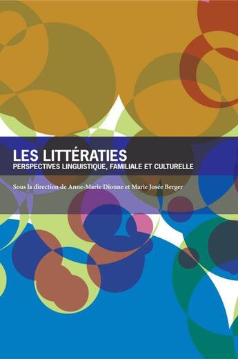 Couverture du livre « Les littératies ; perspectives linguistique, familiale et culturelle » de Anne-Marie Dionne et Marie Josee Berger aux éditions Pu D'ottawa