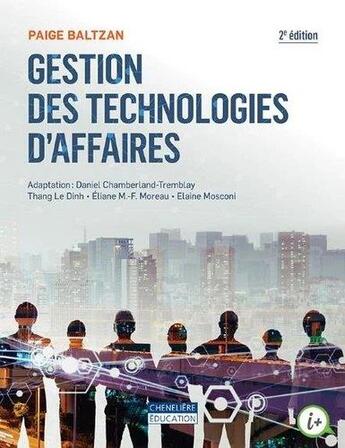 Couverture du livre « Gestion des technologies d'affaires (2e édition) » de Paige Baltzan aux éditions Cheneliere Mcgraw-hill