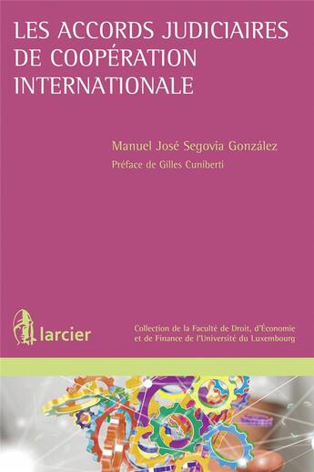 Couverture du livre « Les accords judiciaires de coopération internationale » de Segovia Gonzalez aux éditions Larcier