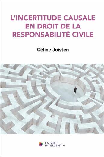 Couverture du livre « L'incertitude causale en droit de la responsabilité civile » de Celine Joisten aux éditions Larcier