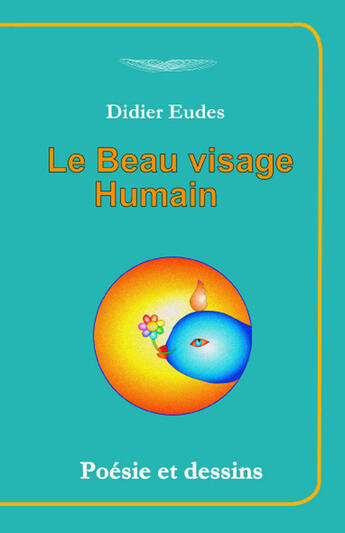 Couverture du livre « Le beau visage humain ; poésie et dessins » de Didier Eudes aux éditions Books On Demand