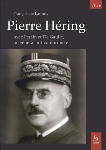 Couverture du livre « Pierre Héring : Un général anticonformiste » de  aux éditions Editions Sutton