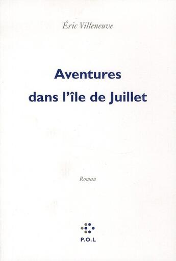 Couverture du livre « Aventures dans l'île de Juillet » de Eric Villeneuve aux éditions P.o.l