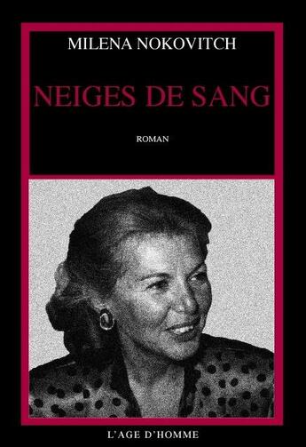 Couverture du livre « Neige de sang » de Milena Nokovitch aux éditions L'age D'homme