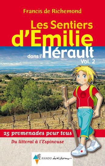 Couverture du livre « Les sentiers d'Emilie ; Emilie dans l'Hérault t.2 ; du littoral à l'Espinouse » de Francis De Richemond aux éditions Rando