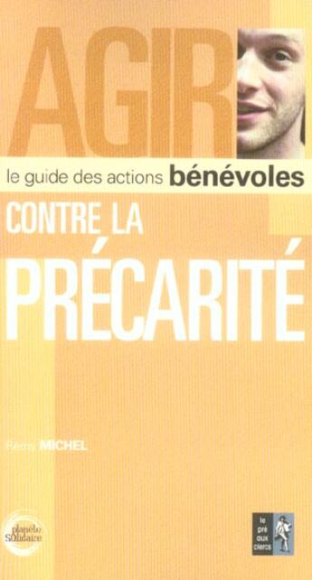 Couverture du livre « Agir Contre La Precarite » de Remy Michel aux éditions Pre Aux Clercs
