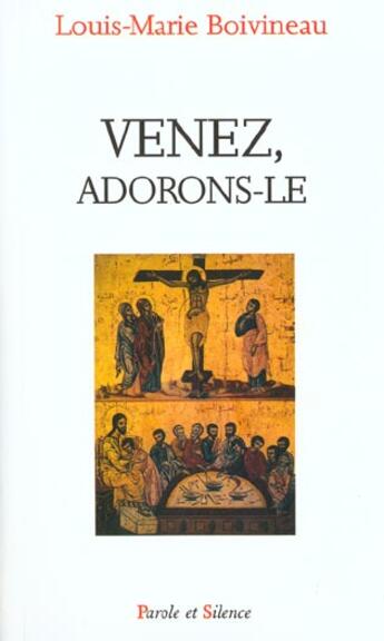 Couverture du livre « Venez adorons le » de Boivineau Louis M. aux éditions Parole Et Silence