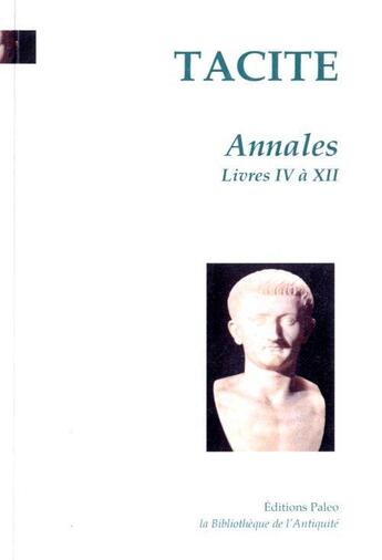 Couverture du livre « Annales t.2 (livres IV à XII) » de Tacite aux éditions Paleo