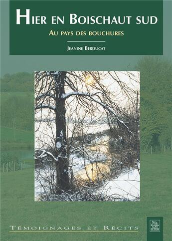 Couverture du livre « Hier en Boischaut sud ; au pays des bouchures » de Jeanine Berducat aux éditions Editions Sutton