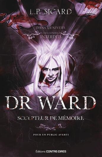 Couverture du livre « Dr Ward, sculpteur de mémoire » de Louis-Pier Sicard aux éditions Contre-dires