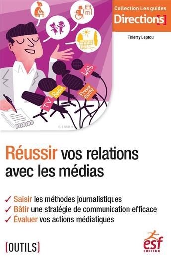 Couverture du livre « Réussir vos relations avec les médias » de Thierry Leprou aux éditions Esf Social