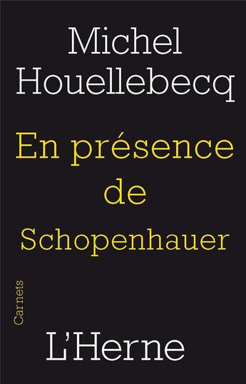 Couverture du livre « En présence de Schopenhauer » de Michel Houellebecq aux éditions L'herne