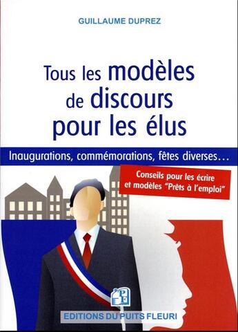 Couverture du livre « Tous les modèles de discours pour les élus : inaugurations, commémorations, fêtes diverses... conseils pour les écrire et modèles 