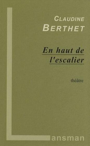 Couverture du livre « En haut de l'escalier » de Claudine Berthet aux éditions Lansman