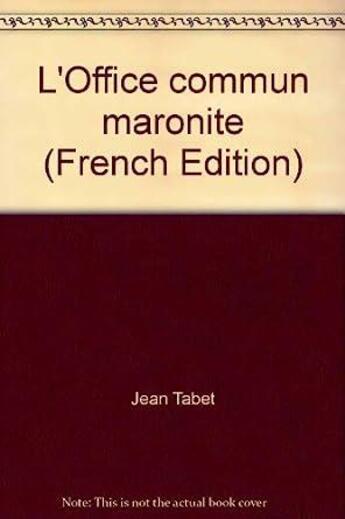 Couverture du livre « L'office commun maronite » de Jean Tabet aux éditions Cariscript