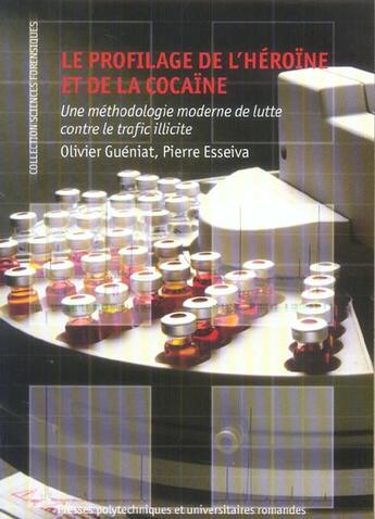 Couverture du livre « Profilage de l'heroine et de la cocaine.methodologie moderne lutte contre trafic - une methodologie » de Esseiva/Gueniat aux éditions Ppur