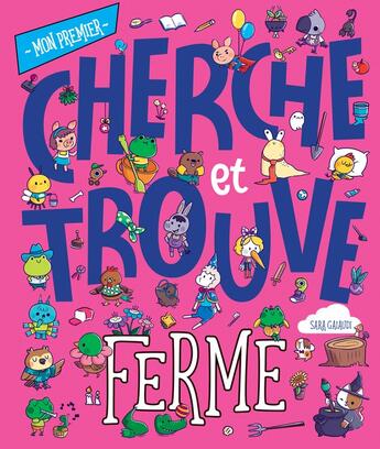 Couverture du livre « Mon premier cherche et trouve : Ferme » de Sara Gaiaudi aux éditions Nuinui Jeunesse