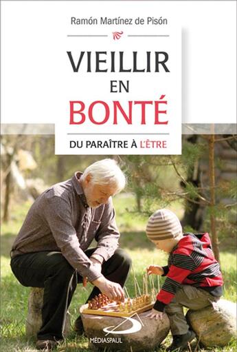 Couverture du livre « Vieillir en bonté ; du paraître à l'être » de Ramon Martinez De Pison aux éditions Mediaspaul Qc