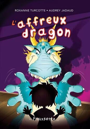 Couverture du livre « L'affreux dragon » de Roxane Turcotte aux éditions Heritage Quebec