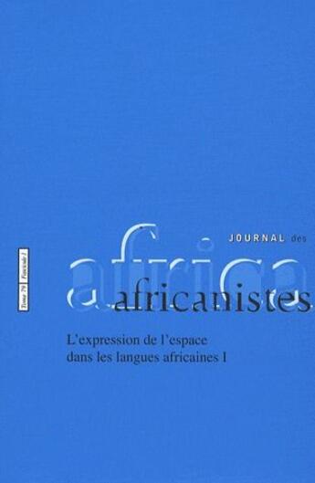 Couverture du livre « Journal des africanistes t.79 ; l'expression de l'espace dans les langues africaines » de  aux éditions Societe Des Africanistes