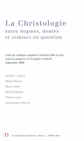 Couverture du livre « La christologie entre dogmes, doutes et remises en question » de  aux éditions Van Dieren