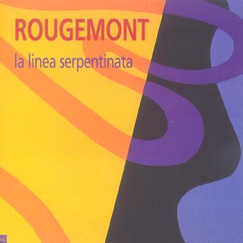 Couverture du livre « Rougemont la linea serpentinata » de  aux éditions Etudes Et Communication