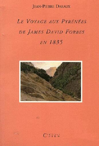 Couverture du livre « Le voyage aux pyrenees de j.d. forbes en 1835 (solde) » de J.P. Daraux aux éditions Cairn