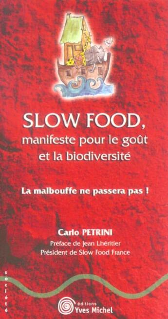 Couverture du livre « Slow food - manifeste pour le gout et la biodiversite » de Carlo Petrini aux éditions Yves Michel