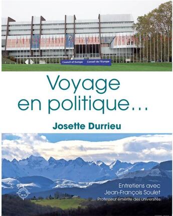 Couverture du livre « Voyage en politique... » de Jean-Francois Soulet et Josette Durieu aux éditions Latitude Sud