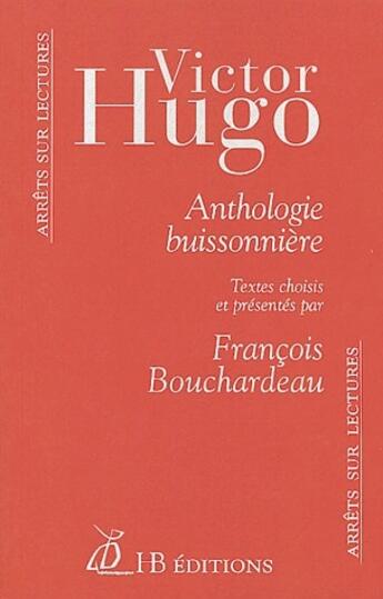 Couverture du livre « Victor Hugo ; anthologie buissonnière » de Francois Bouchardeau aux éditions Hb Editions