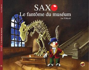 Couverture du livre « Saxo T.2 ; le fantôme du muséum » de Luc Turlan aux éditions P'tit Louis