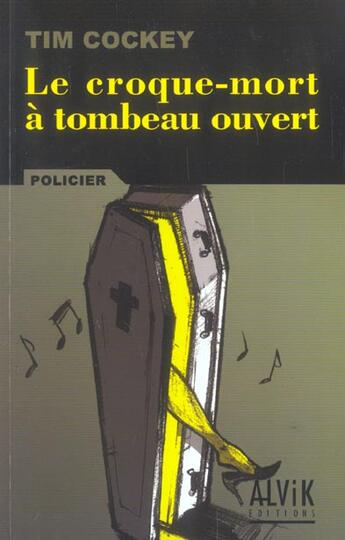 Couverture du livre « Le croque-mort a tombeau ouvert » de Tim Cockey aux éditions Alvik