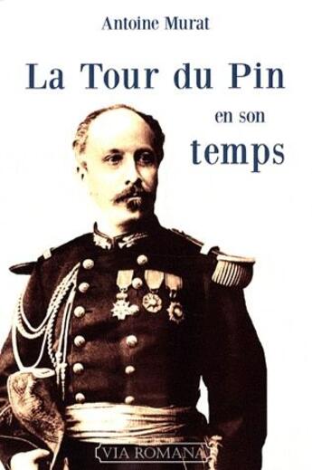 Couverture du livre « La tour du pin en son temps » de Antoine Murat aux éditions Via Romana