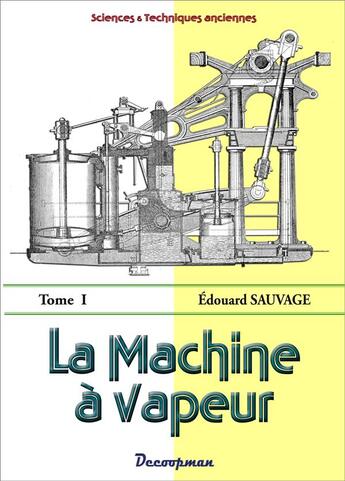 Couverture du livre « La machine à vapeur t.1 » de Edouard Sauvage aux éditions Decoopman