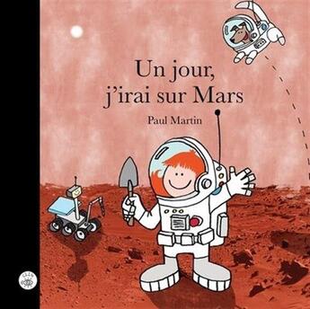 Couverture du livre « Un jour, j'irai sur Mars » de Paul Martin aux éditions Isatis