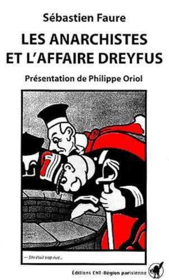 Couverture du livre « Anarchistes et l affaire dreyfus (les) - petite histoire des voies empruntees par le pouvoir populai » de Faure/Oriol aux éditions Cnt - Rp