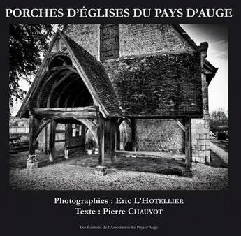 Couverture du livre « Porches d'eglises du pays d'auge » de Lhotellier Eric aux éditions Le Pays D'auge