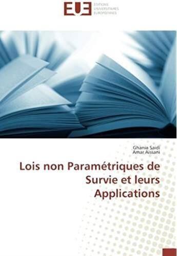 Couverture du livre « Lois non paramétriques de survie et leurs applications » de Amar Aissani et Ghania Saidi aux éditions Editions Universitaires Europeennes