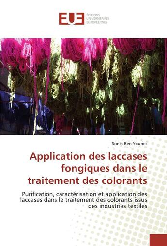 Couverture du livre « Application des laccases fongiques dans le traitement des colorants » de Younes Sonia Ben aux éditions Editions Universitaires Europeennes