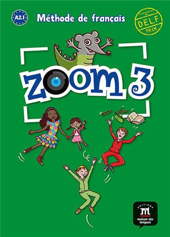 Couverture du livre « Zoom 3 ; méthode de français » de  aux éditions La Maison Des Langues