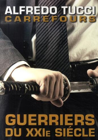 Couverture du livre « Guerriers du xxi siècle » de Alfredo Tucci aux éditions Budo International