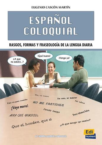 Couverture du livre « Espanol coloquial ; ragos, formas y fraseología de la lengua diaria » de Eugenio Cascon Martin aux éditions Edinumen