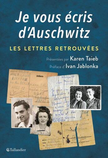 Couverture du livre « Je vous écris d'Auschwitz ; les lettres retrouvées » de Karen Taieb aux éditions Tallandier