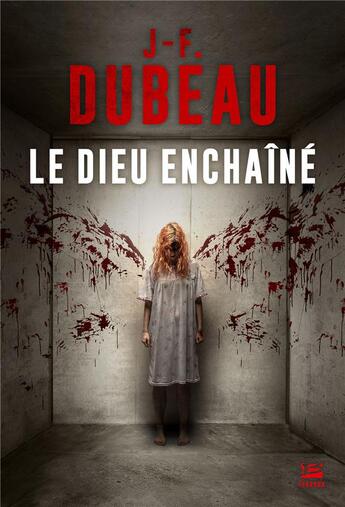 Couverture du livre « Le dieu enchainé » de J-F Dubeau aux éditions Bragelonne