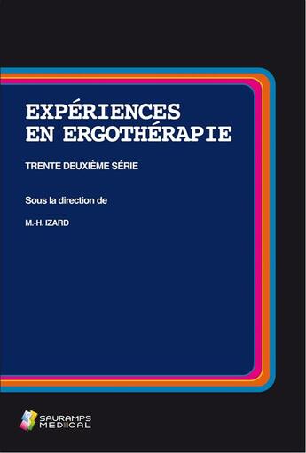 Couverture du livre « Expériences en ergothérapie ; 32e série » de M.H. Izard aux éditions Sauramps Medical