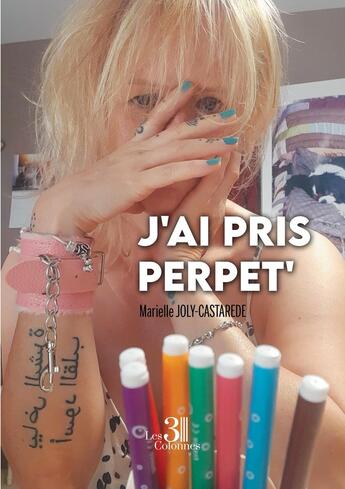 Couverture du livre « J'ai pris perpet' » de Marielle Joly-Castarede aux éditions Les Trois Colonnes